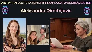 Сестра Аны Уолш выступила с заявлением о влиянии преступления на жертву.