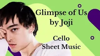 Joji - Glimpse Of Us | Cello Sheet Music