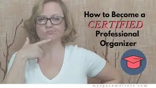 How to Become a Certified Professional Organizer 🏆📣