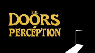 Doors of Perception Summary - Aldous Huxley