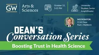Dean's Conversation Series: Boosting Trust in Health Science