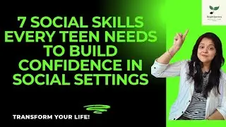 7 Social Skills Every Teen Needs to Build Confidence in Social Settings