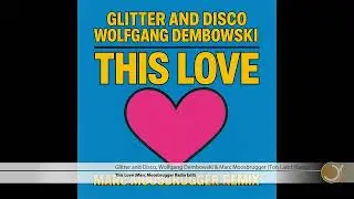 Glitter and Disco & Wolfgang Dembowski - This Love (Marc Moosbrugger Remix)