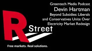 Dec. 5: Devin Hartman: Greentech Media Podcast: Beyond Subsidies