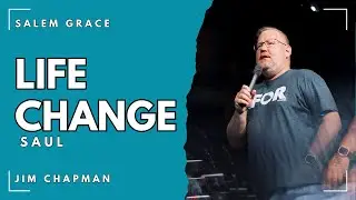 LIFE CHANGE | Week 3 | Jim Chapman | Saul