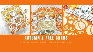 Vibrant Fall & Autumn Cards with Deco Foil Flock and Gina K. Designs Glitz Glitter Gel