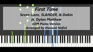 Seven Lions, SLANDER, & Dabin - First Time ft. Dylan Matthew (Piano)