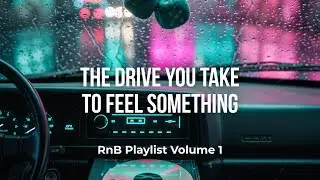 Late Night Drives - RnB Mix Playlist Volume 1 |  songs to drive to at night