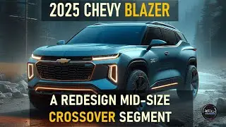 2025 CHEVY BLAZER REDESIGN:REDEFINE CONCEPT A MODERN SUV