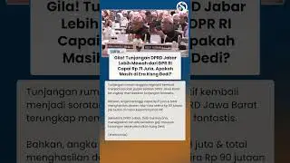 FANTASTIS! Tunjangan Rumah DPRD Jabar LEBIH MEWAH dari DPR RI Capai Rp 71 Juta