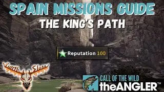 Spain Mission Guide: The King's Path -Call of the Wild: the Angler