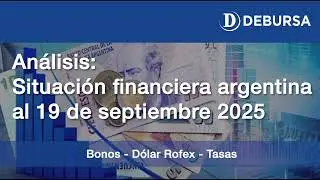 An&aacute;lisis de la situacion financiera argentina (bonos, dolar futuro y tasas) al 19 de septiembre 2025