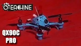 Безумная производительность 1S! - Eachine QX90C Pro