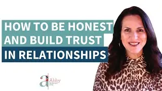 How to Be Honest with Your Partner and Build Trust in a Relationship