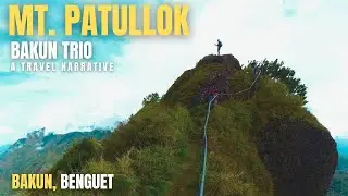 BAKUN TRIO - MT. PATULLOK | Bundok sa Dulong Hilaga ng Benguet | a travel narrative