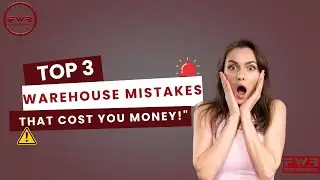 Warehouse Mistakes That Cost You Money! FWR-24