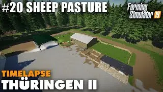 Th&uuml;ringen II Timelapse #20 Building The Sheep Pasture, Farming Simulator 19