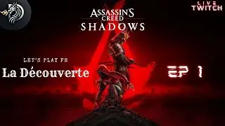 ASSASSIN'S CREED SHADOWS - Ep 1 : LA D&Eacute;COUVERTE DE ZINZIN (Live FR)