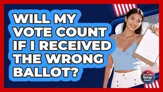 Will My Vote Count If I Received the Wrong Ballot?