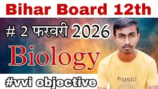 Biology 2 फरवरी 2026 12th Bihar Board Exam 100 vvi objective questions।#biharboard #biology #12th ।