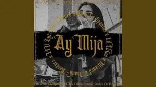 Ay Mija (feat. Verzo Loko, Lxspanto, Ese Wizard & Juank B2)