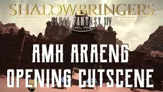 Final Fantasy XIV: Shadowbringers - Amh Araeng Introduction