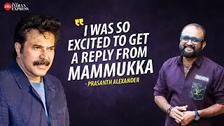 'Mammukka is just the nicest person' - Prasanth Alexander | Interview | Mammootty | TNIE Kerala