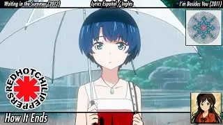 Red Hot Chili Peppers - How It Ends | Lyrics Español / English | Waiting in the Summer [Kanna] AMV