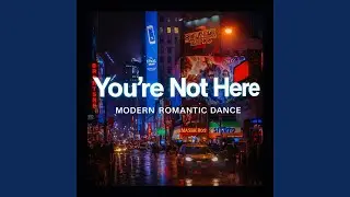 You're Not Here
