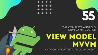 Model View View-Model (MVVM) - Android JetPack Course #55