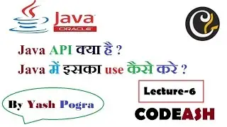 Java API |  How to make program in java |   yash pogra | Lecture-6
