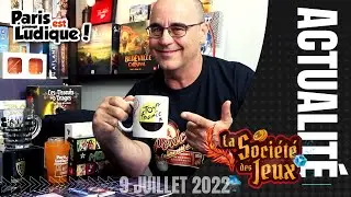 Actualité JEUX de SOCIÉTÉ du 9 juillet 2022