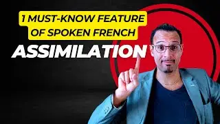 Assimilation - THE must-know feature to improve your French listening skills !!!