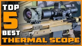 Best Thermal Scopes Buying Guide - Top 5 Review [2022] | Which One Should You Buy?