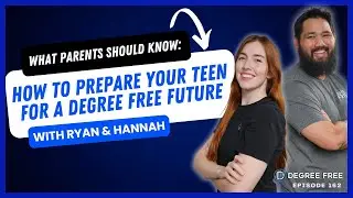 Why Now Is the Best Time for Your Young Adult to Go Degree Free (DF#162)