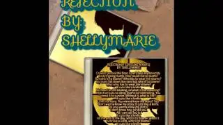 ShellyMarie: REJECTION LYRICS VIDEO
