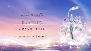 MISS GRAND RAYONG 2026 | GRAND FINAL