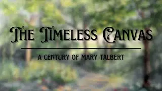 The Timeless Canvas: A Century of Mary Talbert  | DTSOI Documentary
