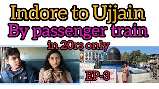 21- EP-3|INDORE TO UJJAIN BY PASSANGER TRAIN|FOR NEW YEAR CELEBRATION|30 DEC 2025