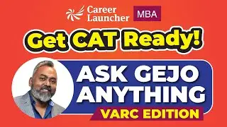 CAT 2025 VARC: Gejo&rsquo;s Ultimate Strategy + Last-Minute VARC Tips | Career Launcher