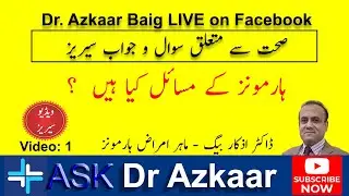 Dr. Azkaar Baig Facebook Live | ہارمونز کے مسائل کیا ہیں ؟