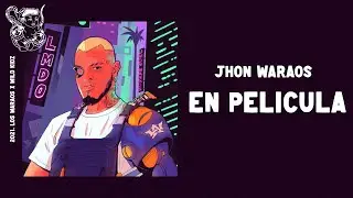 Jhon Waraos - En Pel&iacute;cula  [ LMDO 2021 ]
