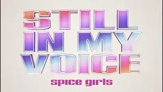 Spice Girls - Still In My Voice (ai)