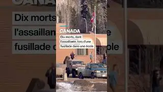 Canada : dix morts, dont l'assaillante, lors d'une fusillade dans une &eacute;cole &bull; FRANCE 24