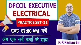 | PRACTICE SET-11 | MIXED QUESTIONS | DFCCIL EXECUTIVE ELECTRICAL BY RAMAN SIR