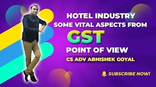 HOTEL INDUSTRY SOME VITAL ASPECTS FROM GST POINT OF VIEW