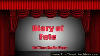 Diary of Fate 480803   Rolly Andrews Entry, Old Time Radio