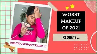 MAKEUP PRODUCTS I REGRET BUYING | WORST MAKEUP PRODUCTS OF 2021 | MINI REVIEW | MAKEUP REGRETS 2021
