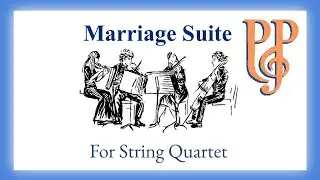 Marriage Suite (Peak) - 3 Wedding Processionals for String Quartet