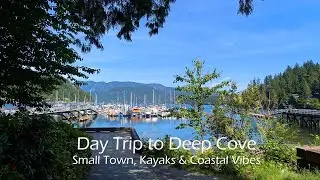 Day Trip to Deep Cove | Small Town, Kayaks & Coastal Vibes